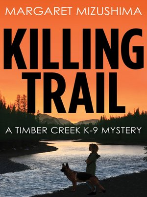 Killing Trail by Margaret Mizushima Killing Trail by Margaret Mizushima